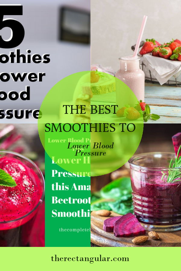 The Best Smoothies to Lower Blood Pressure - Home, Family, Style and ...